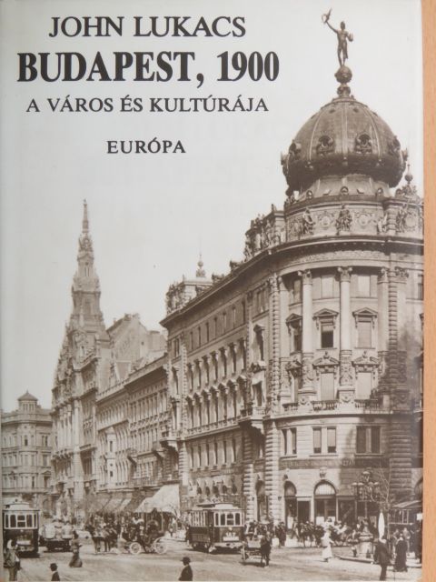 John Lukacs - Budapest, 1900 [antikvár]