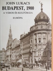 John Lukacs - Budapest, 1900 [antikvár]