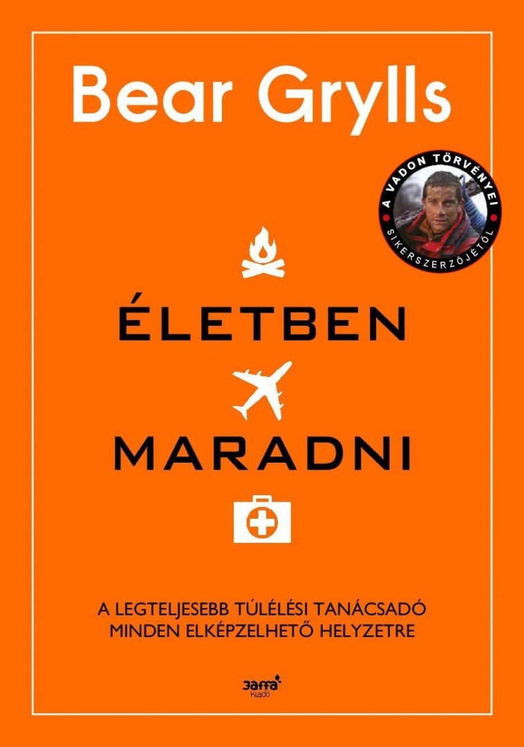 Bear Grylls - Életben maradni [antikvár]