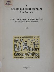 H. Fekete Péter - A Debreceni Déri Múzeum évkönyve 1957 [antikvár]