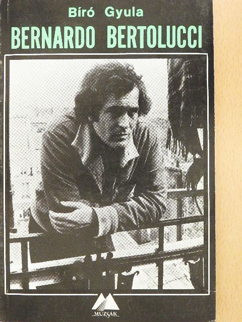 Bíró Gyula - Bernardo Bertolucci [antikvár]