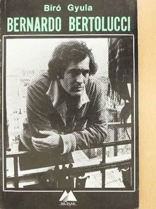 Bíró Gyula - Bernardo Bertolucci [antikvár]