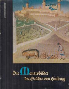 Heinrich Trost - Die Monatsbilder der Brüder von Limburg [antikvár]
