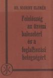 Dr. Nigriny Elemér - Felelősség az üzemi balesetért és a foglalkozási betegségért [antikvár]