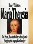 Henry Vallotton - Maria Theresia [antikvár]