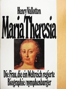 Henry Vallotton - Maria Theresia [antikvár]