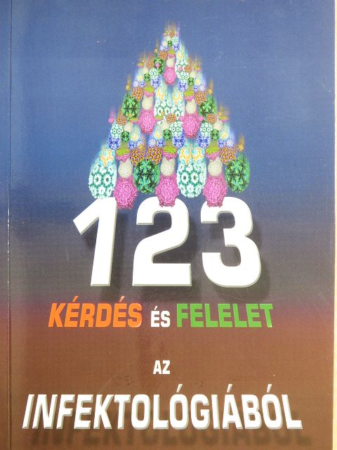 Dr. Gellért Mária - 123 kérdés és felelet az infektológiából [antikvár]