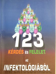Dr. Gellért Mária - 123 kérdés és felelet az infektológiából [antikvár]