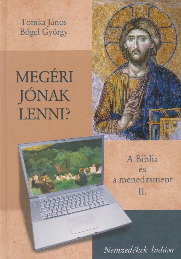 Tomka János, Bőgel György - Megéri jónak lenni? [antikvár]