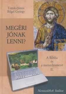 Tomka János, Bőgel György - Megéri jónak lenni? [antikvár]