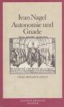 Ivan Nagel - Autonomie und Gnade (dedikált) [antikvár]