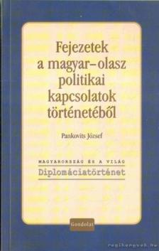 Pankovits József - Fejezetek a magyar-olasz politikai kapcsolatok történetéből [antikvár]
