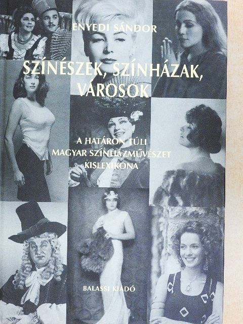Enyedi Sándor - Színészek, színházak, városok [antikvár]