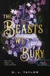D. L. Taylor - The Beasts We Bury - Bennünk élő bestiák