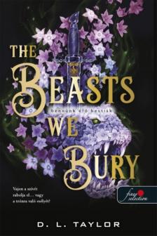 D. L. Taylor - The Beasts We Bury - Bennünk élő bestiák