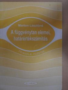 Marton Lászlóné - A függvénytan elemei, határértékszámítás [antikvár]