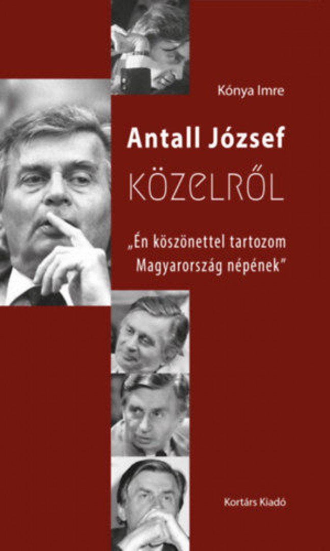 Kónya Imre - Antall József közelről [antikvár]