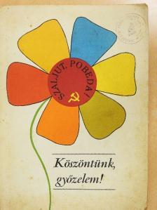 Bátory Zoltánné - Köszöntünk, győzelem! [antikvár]