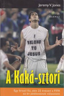 Jones, Jeremy V. - A Kaká-sztori [antikvár]