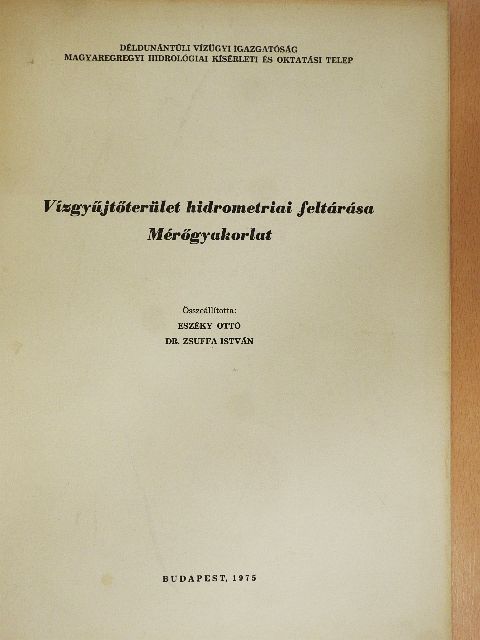 Dr. Zsuffa István - Vízgyűjtőterület hidrometriai feltárása/Mérőgyakorlat [antikvár]