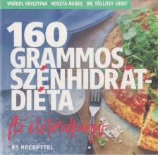 Vrábel Krisztina, Koszta Ágnes, Dr. Töllősy Judit - 160 grammos szénhidrátdiéta [antikvár]