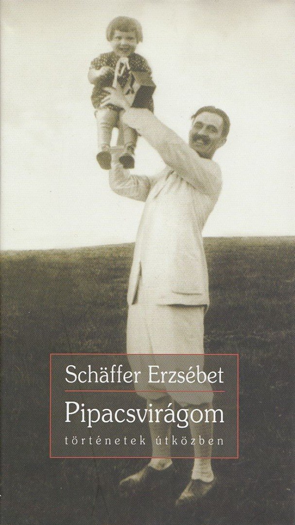 Schäffer Erzsébet - Pipacsvirágom [antikvár]