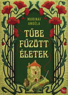 Angela Murinai - Tűbe fűzött életek