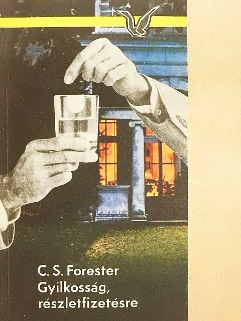 C. S. Forester - Gyilkosság, részletfizetésre [antikvár]