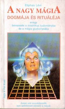 Eliphas Lévi - A nagy mágia dogmája és rituáléja [antikvár]