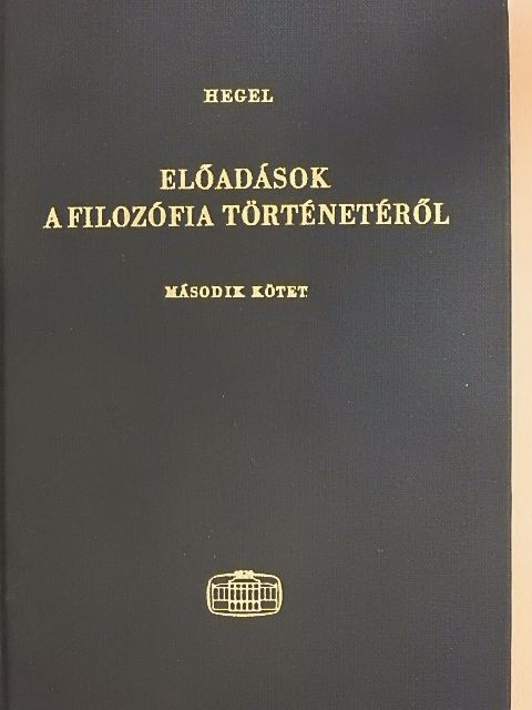Hegel - Előadások a filozófia történetéről II. [antikvár]
