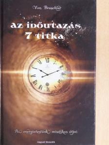 Von Braschler - Az időutazás 7 titka [antikvár]