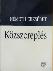 Németh Erzsébet - Közszereplés [antikvár]
