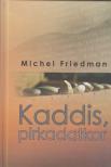 Friedman, Michel - Kaddis, pirkadatkor [antikvár]