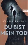 Claire Kendal - Du bist mein Tod [antikvár]