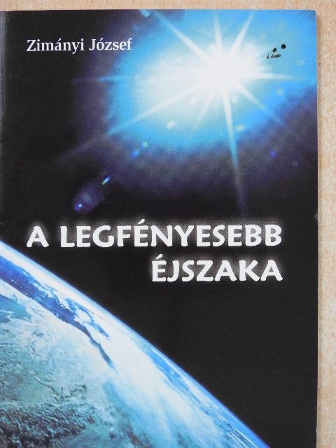 Zimányi József - A legfényesebb éjszaka [antikvár]