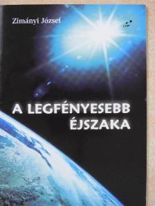 Zimányi József - A legfényesebb éjszaka [antikvár]
