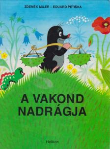 Iva Hercikova, Eduard Petiska - A vakond nadrágja [antikvár]