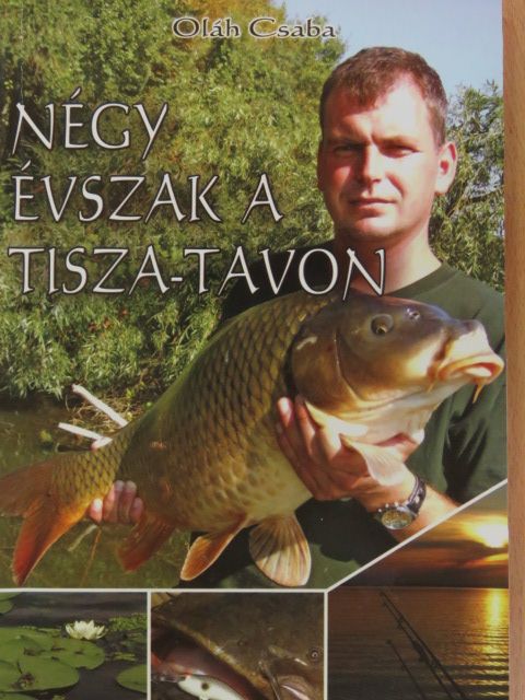 Oláh Csaba - Négy évszak a Tisza-tavon [antikvár]