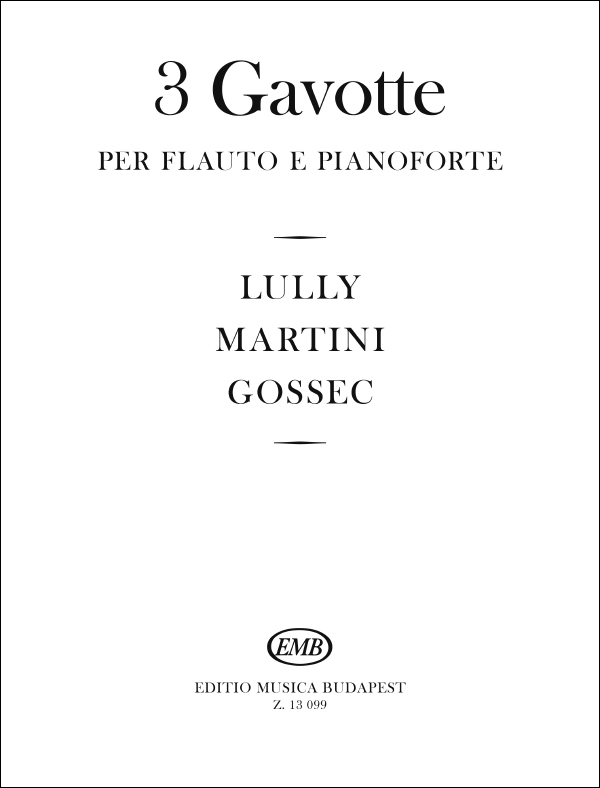 3 GAVOTTE PER FLAUTO E PIANOFORTE (LULLY, MARTINI, GOSSEC)