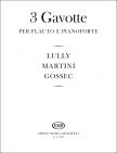 3 GAVOTTE PER FLAUTO E PIANOFORTE (LULLY, MARTINI, GOSSEC)