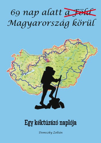 Zoltán Domszky - 69 nap alatt Magyarország körül [eKönyv: epub, mobi]