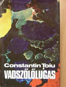 Constantin Toiu - Vadszőlőlugas [antikvár]
