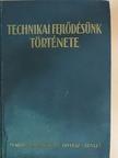 Antalffy Andor - Technikai fejlődésünk története 1867-1927 [antikvár]