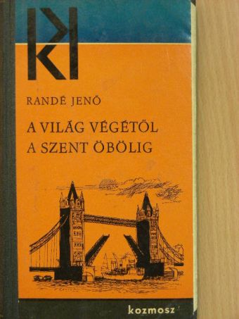 Randé Jenő - A Világ Végétől a Szent Öbölig [antikvár]