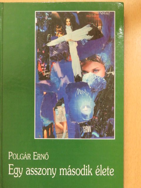 Polgár Ernő - Egy asszony második élete (dedikált példány) [antikvár]