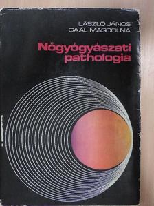 Gaál Magdolna - Nőgyógyászati pathologia [antikvár]
