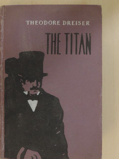 Theodore Dreiser - The Titan [antikvár]