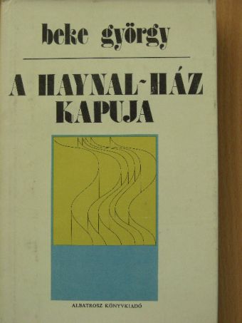 Beke György - A Haynal-ház kapuja [antikvár]