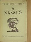 Dr. Szacsvay József - A zászló [antikvár]