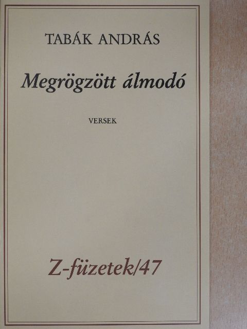 Tabák András - Megrögzött álmodó [antikvár]